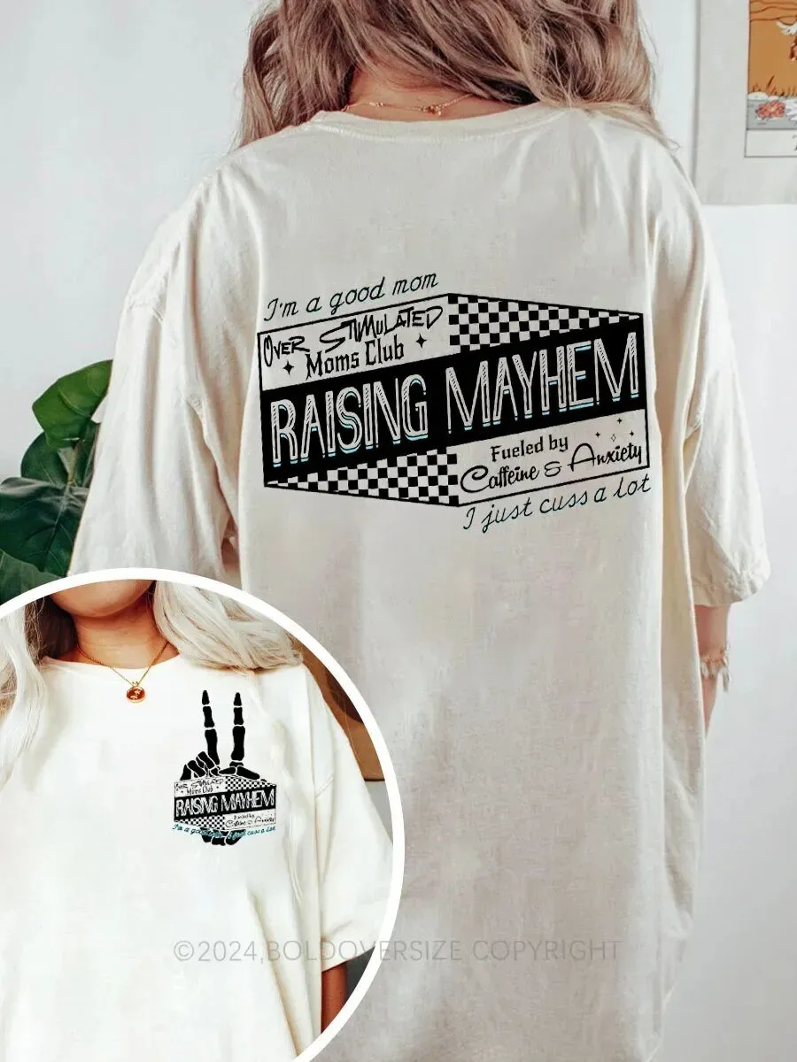 Raising Mayhem Over Stimulated Moms Club Fueled By Caffeine Anxiety T-Shirt